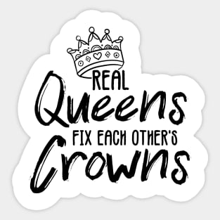 'Real Queens Fix Each Others Crowns' Shirt Sticker